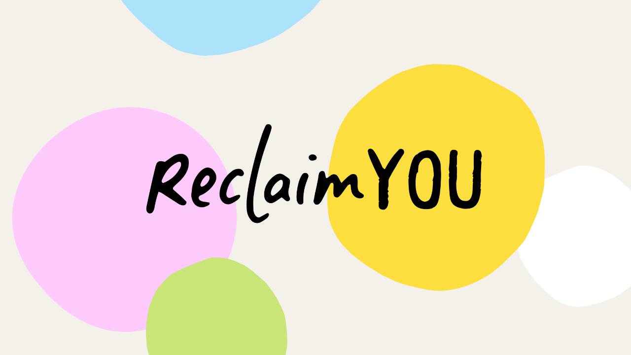 Reclaim You