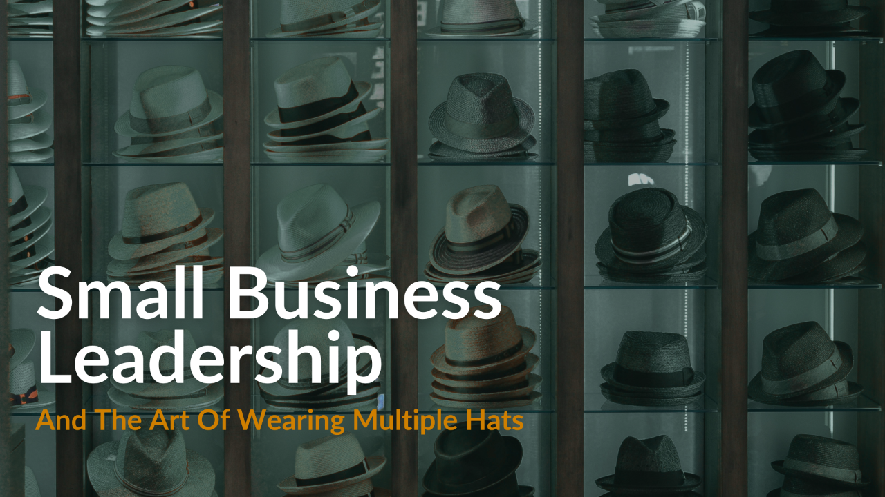 MDL Blog Image Showing Various Hats on Shelves to Represent Small Business Leadership