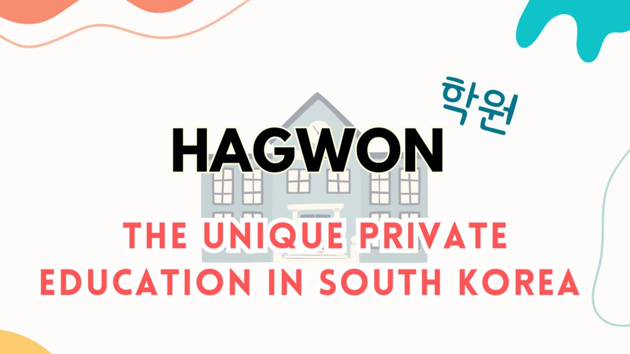 Hagwon 학원 The Unique Private Education Institution in Korea