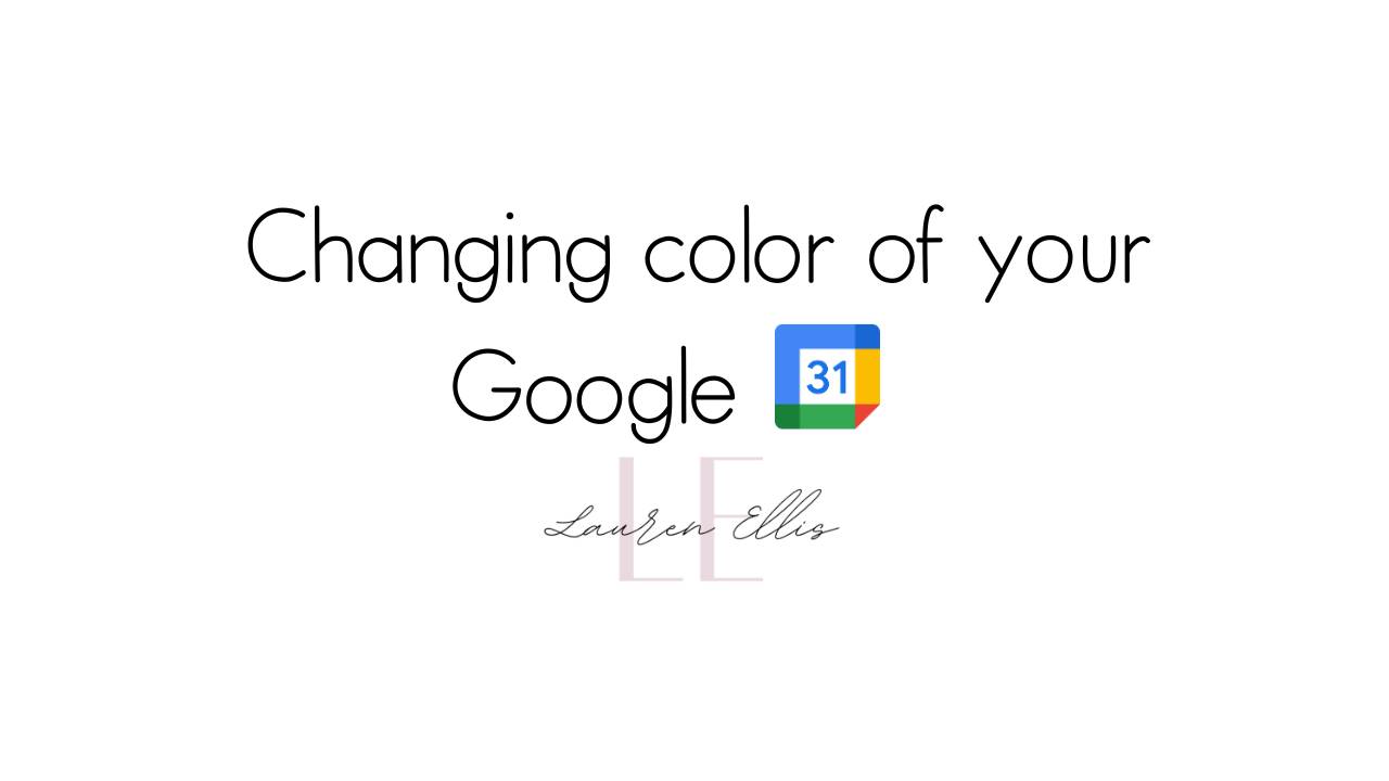 Change the color of your Google Calendar