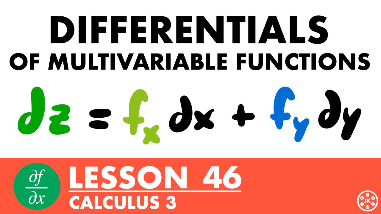 Multivariable Functions Explained Calculus 3 Lesson 46: Differentials of Multivariable Functions