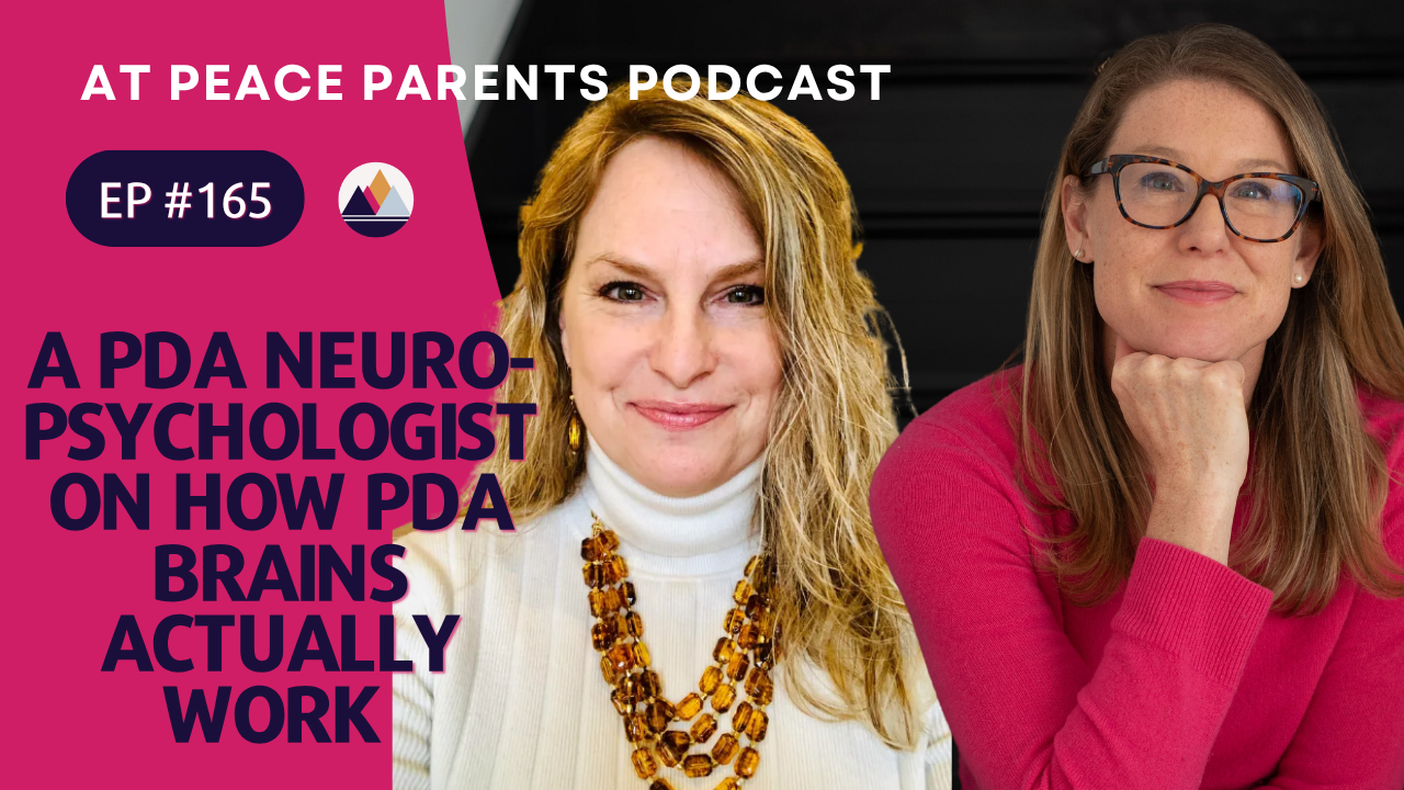 At Peace Parents Podcast episode graphic with text: A PDA Neuropsychologist on How Pathologically Demand Avoidant Brains Actually Work