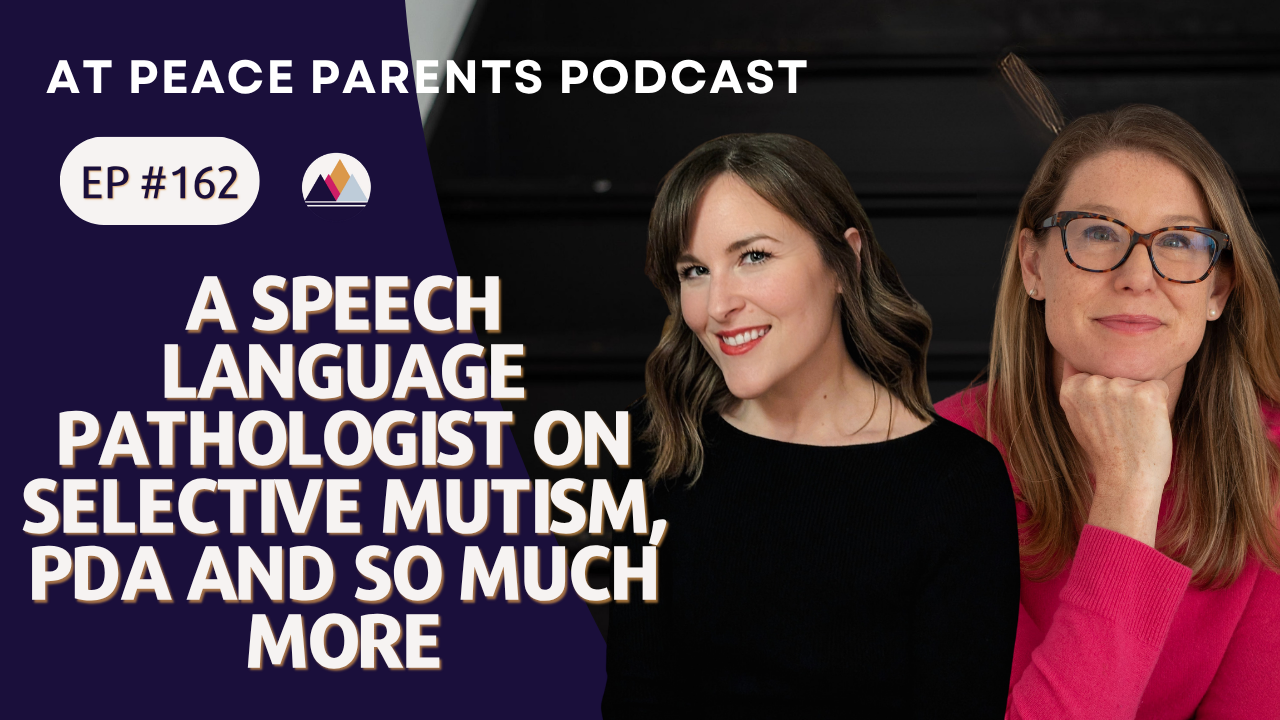 At Peace Parents Podcast episode graphic with text: What a Speech Pathologist Wants PDA Parents to Know About AAC, Feeding, and Selective Mutism, hosted by Casey Ehrlich PhD