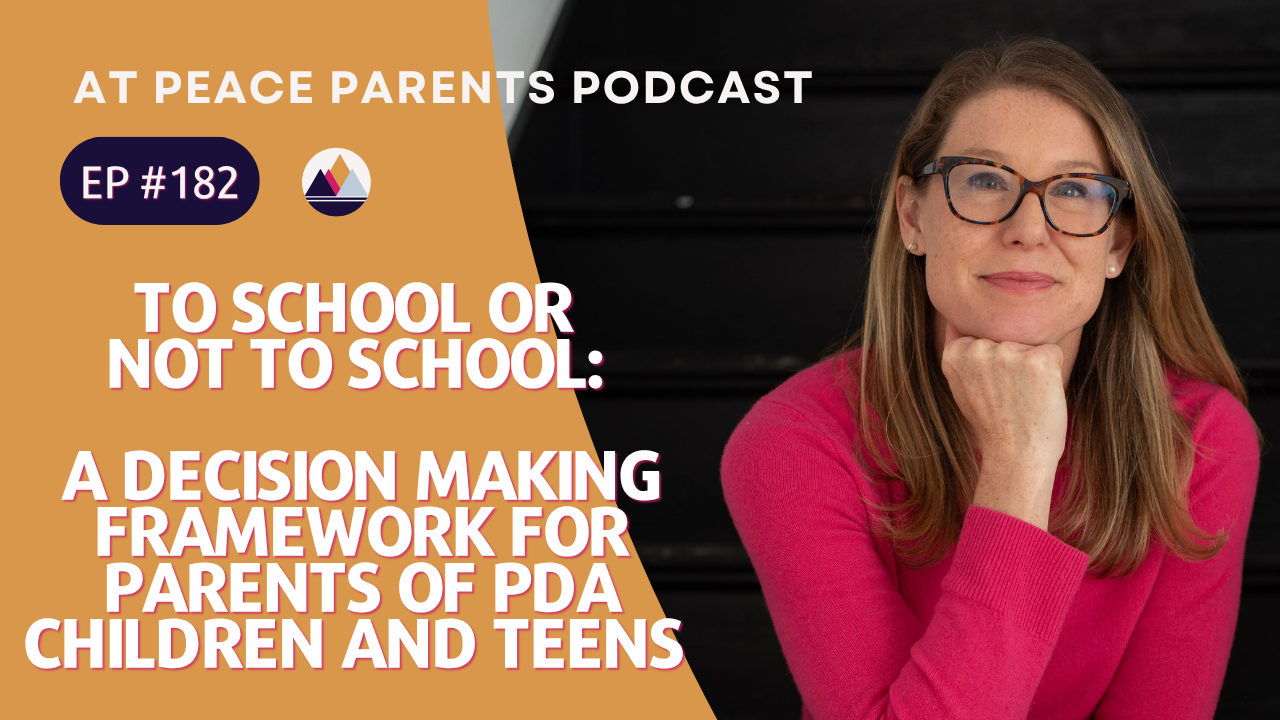 To School or Not to School: A Decision Making Framework for Parents of PDA Children and Teens | Ep. 182