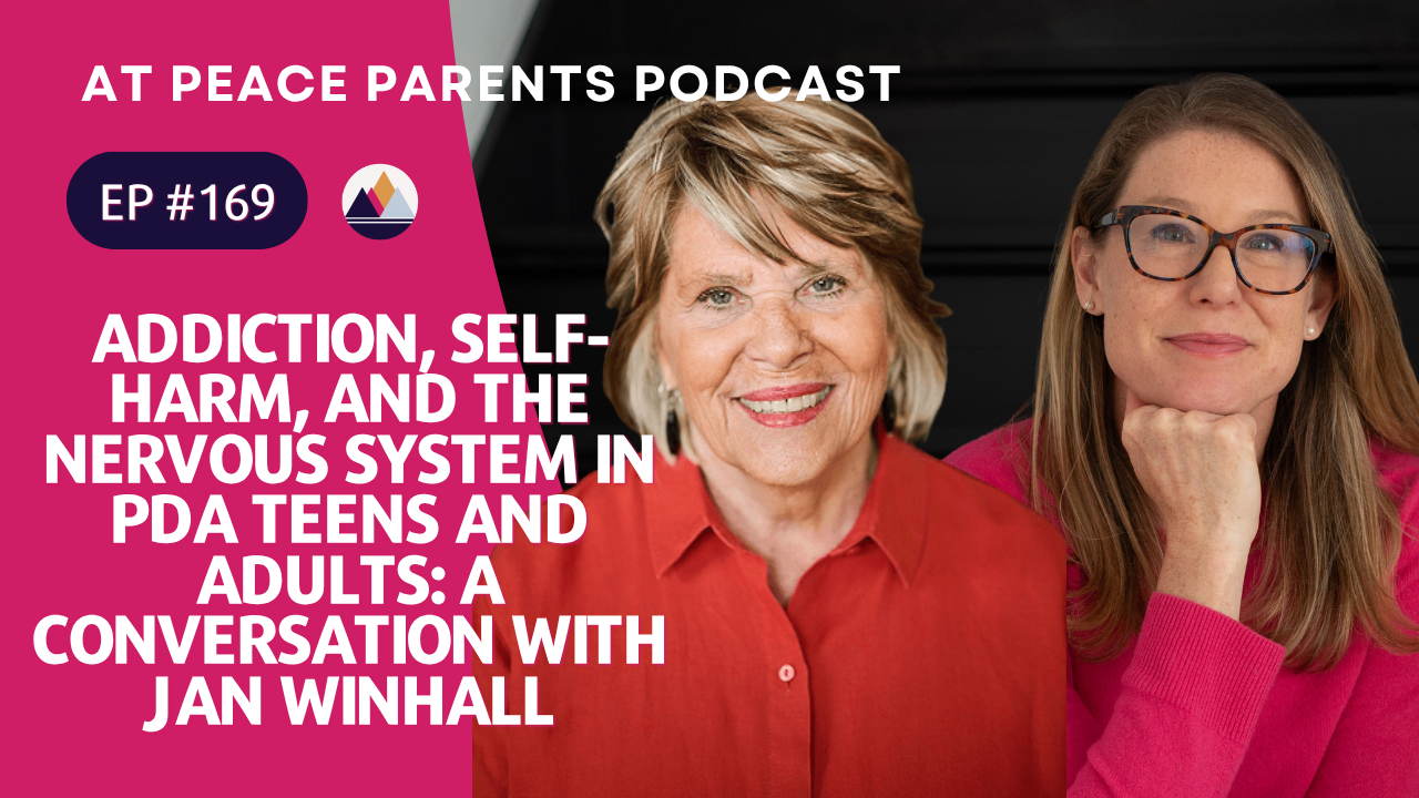Addiction, Self-Harm, and the Nervous System in PDA Teens and Adults: A Conversation With Jan Winhall
