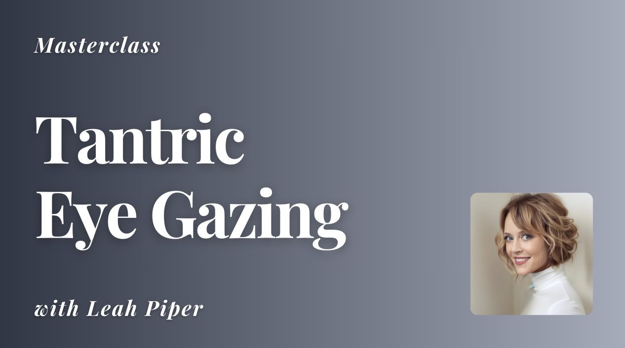 Tantric Eye Gazing Masterclass