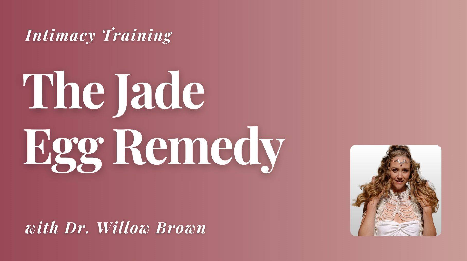 Jade Egg Remedy Course