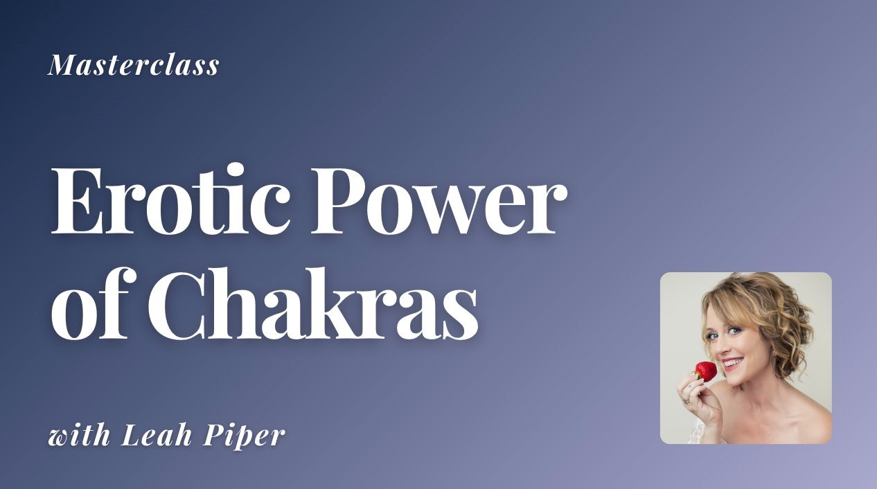 The Erotic Power of Chakras