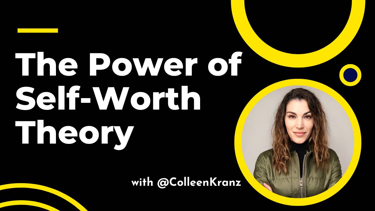 GNT #096: The Power of Self-Worth Theory
