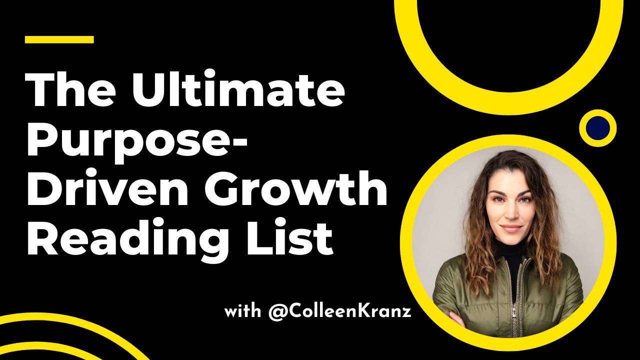 GNT #084: The Ultimate Purpose-Driven Growth Reading List