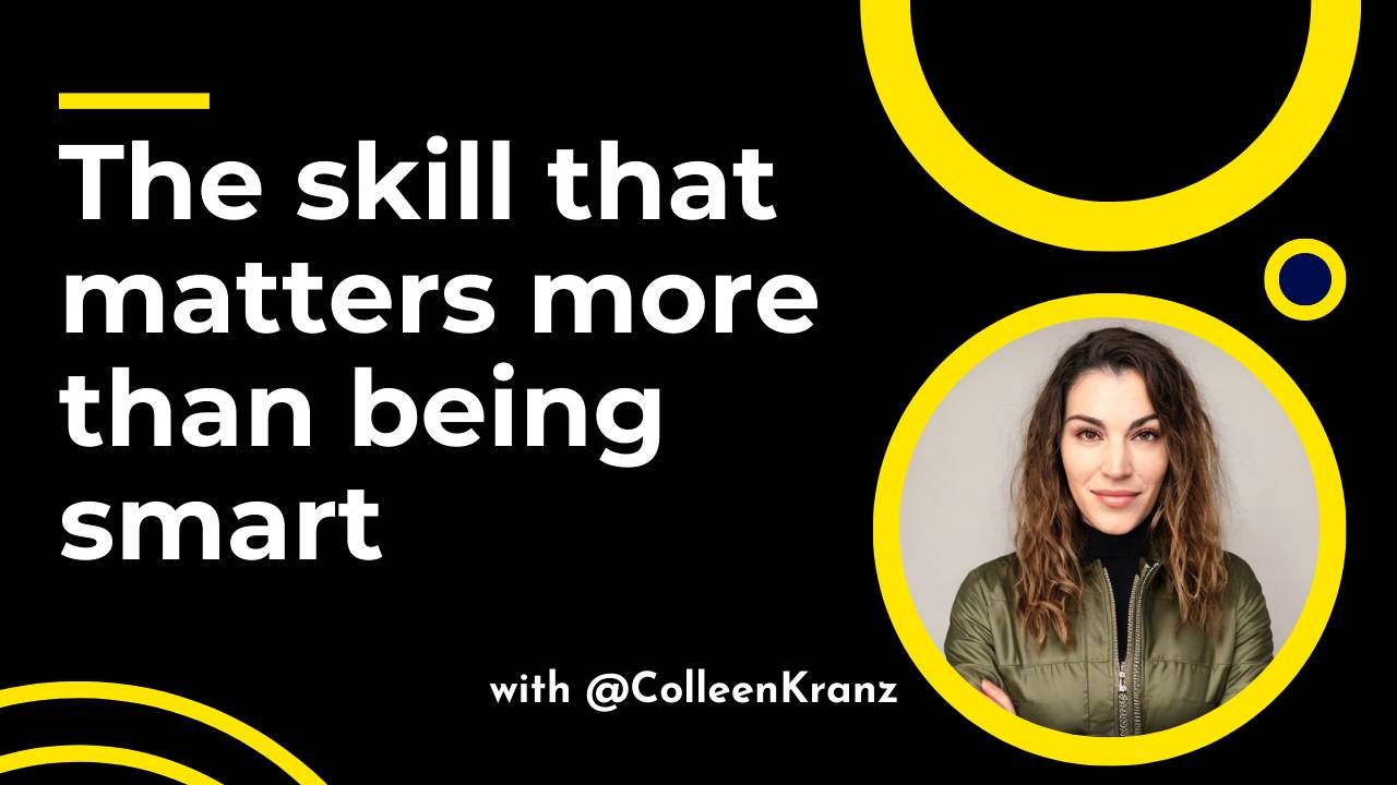 GNT #154: The skill that matters more than being smart