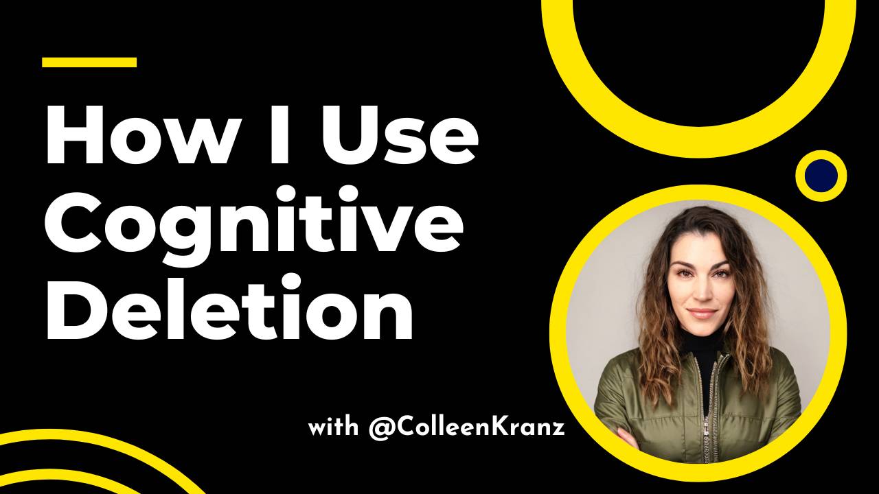 GNT #106: How I Use Cognitive Deletion