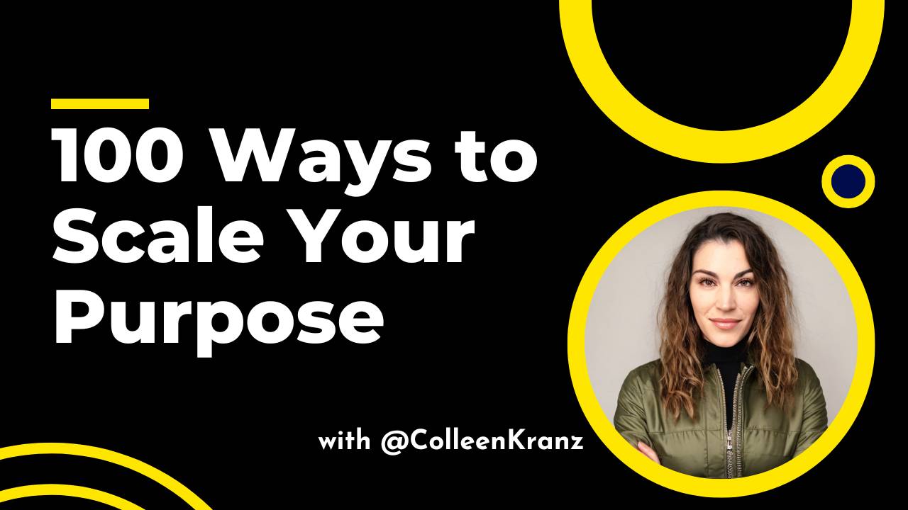 GNT #100: 100 Ways to Scale Your Purpose