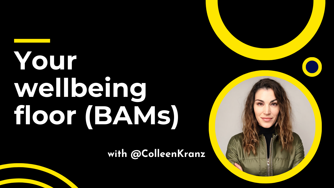 GNT #161: Your wellbeing floor (BAMs)