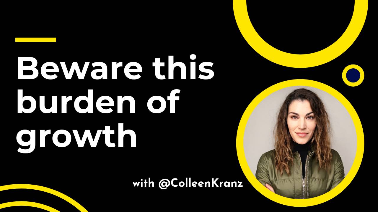 GNT #116: Beware this burden of growth