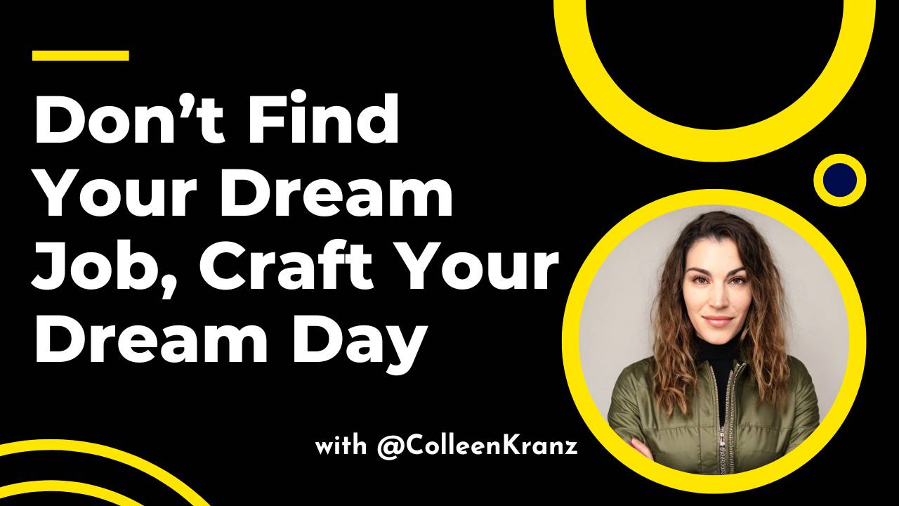 GNT #094: Don’t Find Your Dream Job, Craft Your Dream Day