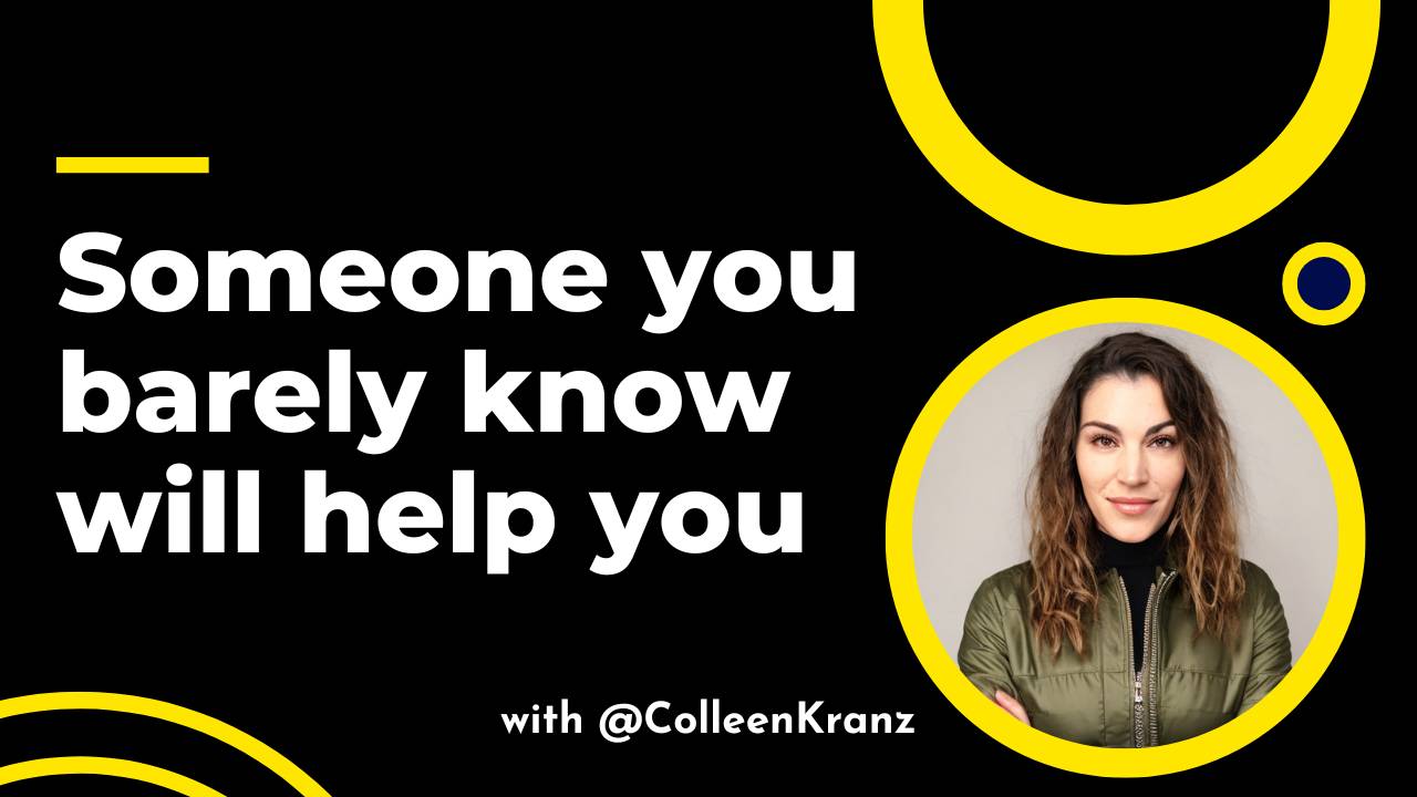 GNT #063: Someone you barely know will help you