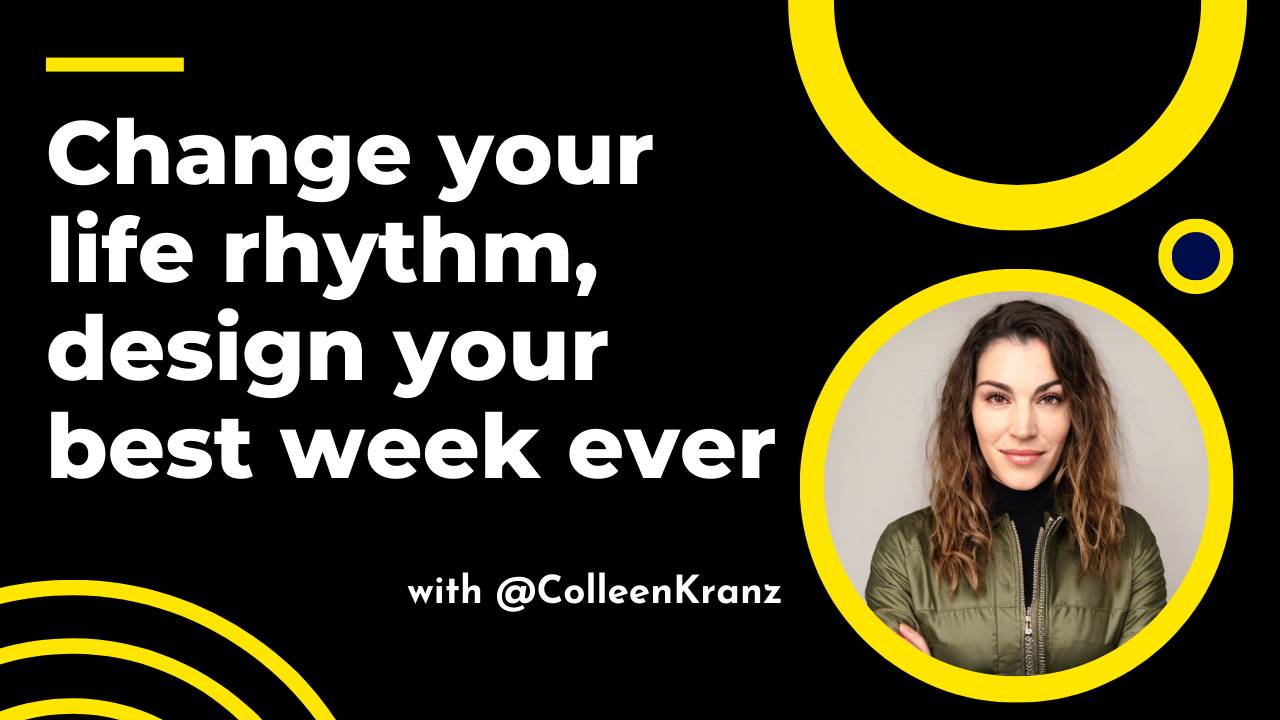 GNT #029: Change your life rhythm, design your best week ever