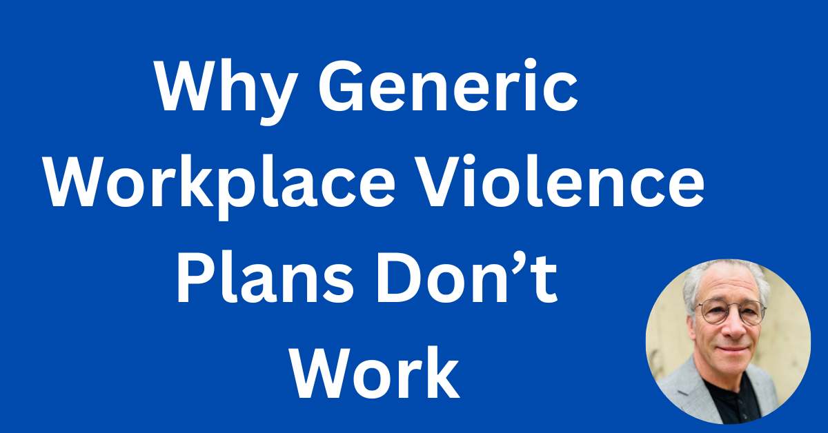 Generic workplace violence plans don't comply with CA law.