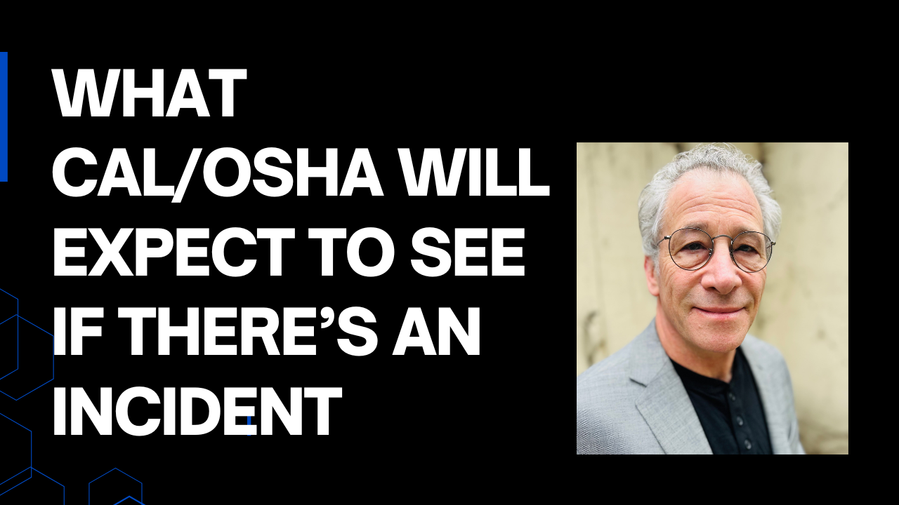 What Cal/OSHA will expect to see if there's a workplace violence incident