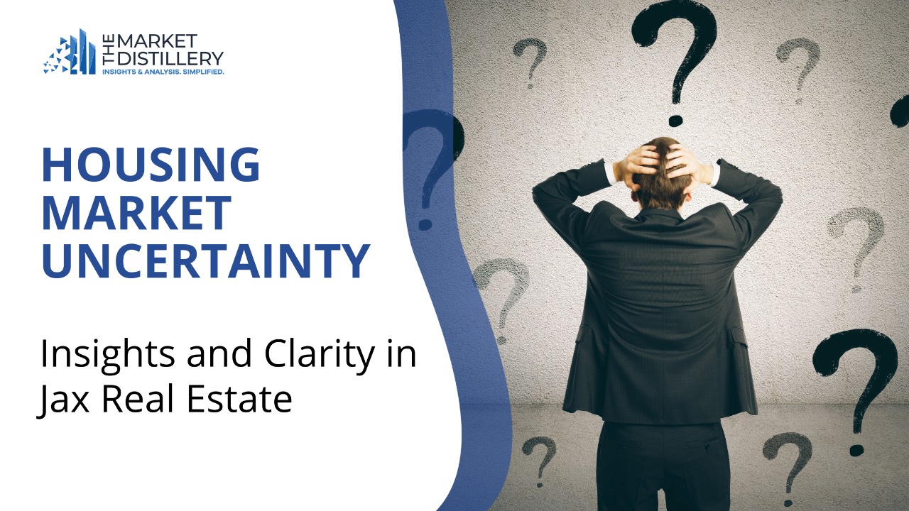 Housing Market Uncertainty Insights and Clarity in Jax Real Estate