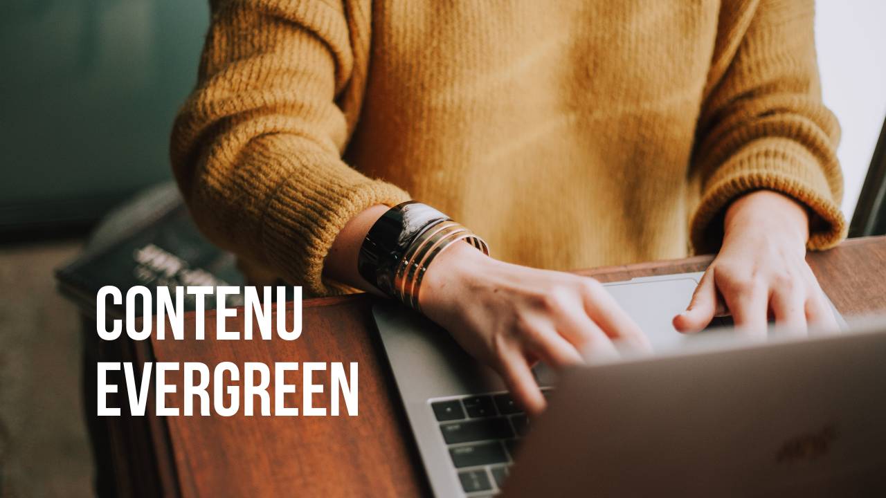 Création de contenus evergreen pour un trafic constant hors saison