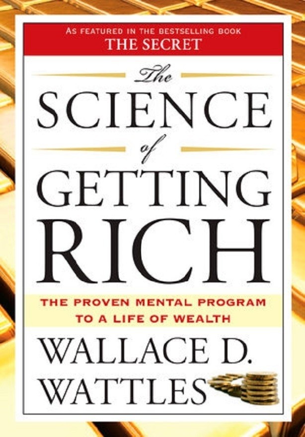 The Science of Getting Rich By Wallace D. Wattles