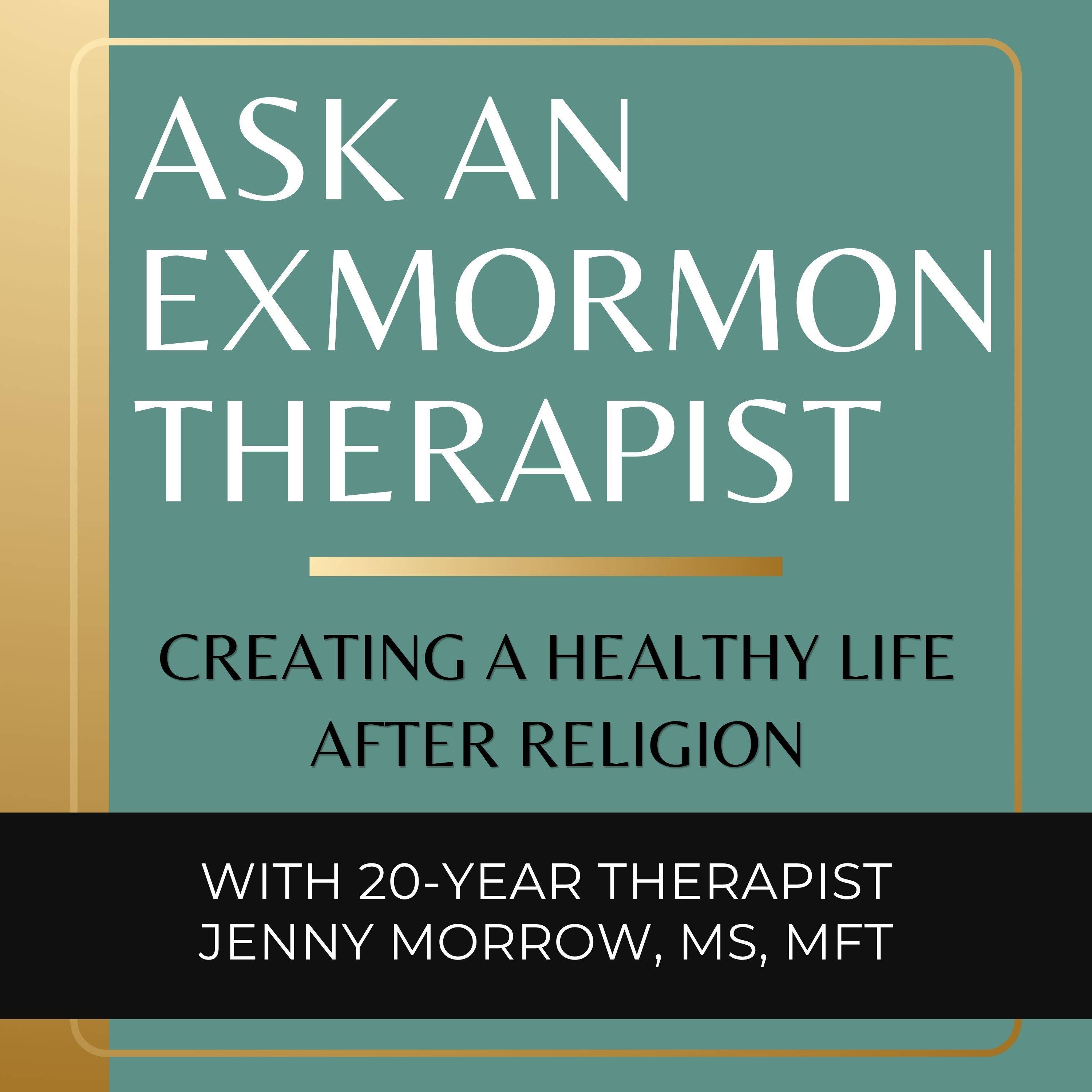 Ask An Ex-Mormon Therapist Podcast