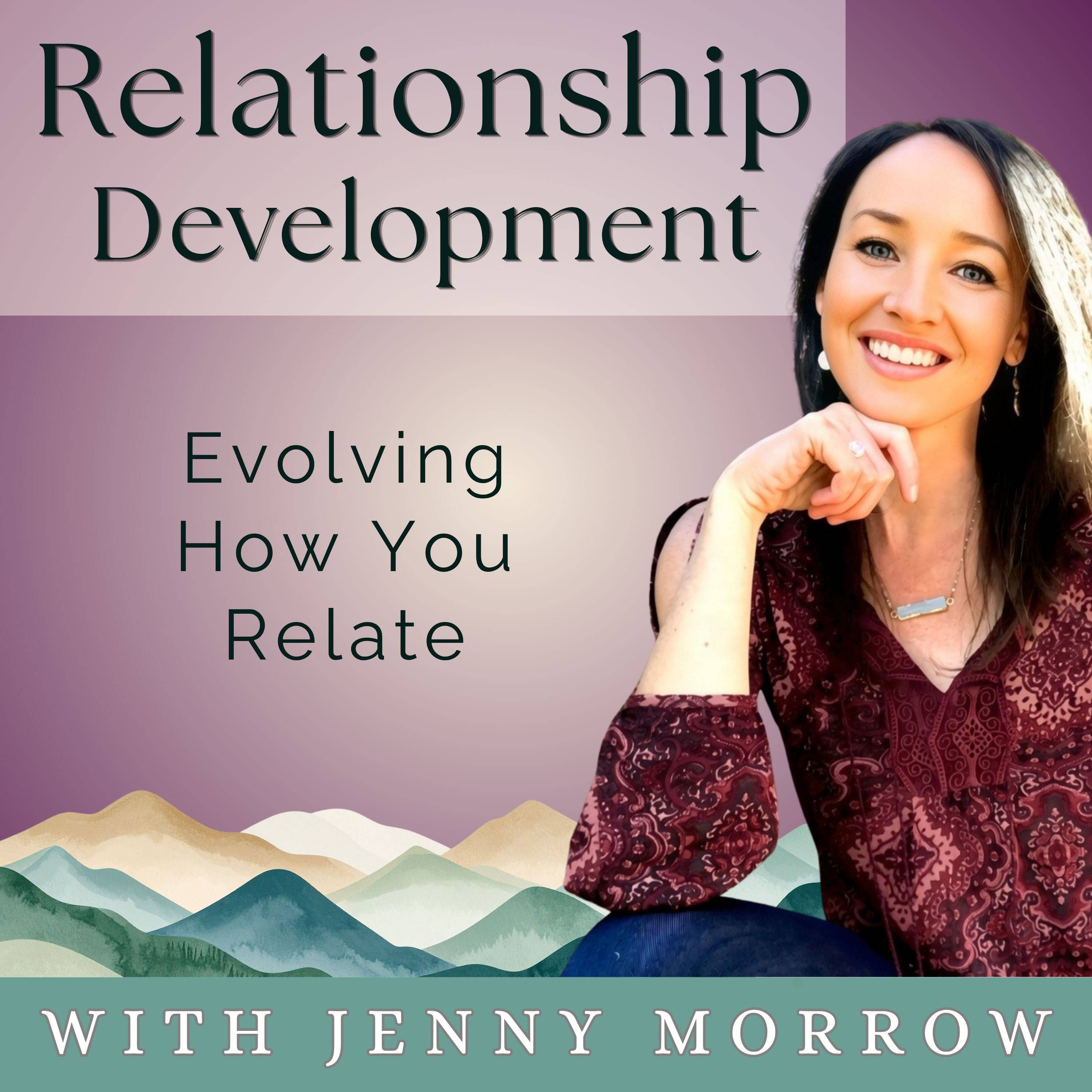 Relationship Development - Evolving How You Relate