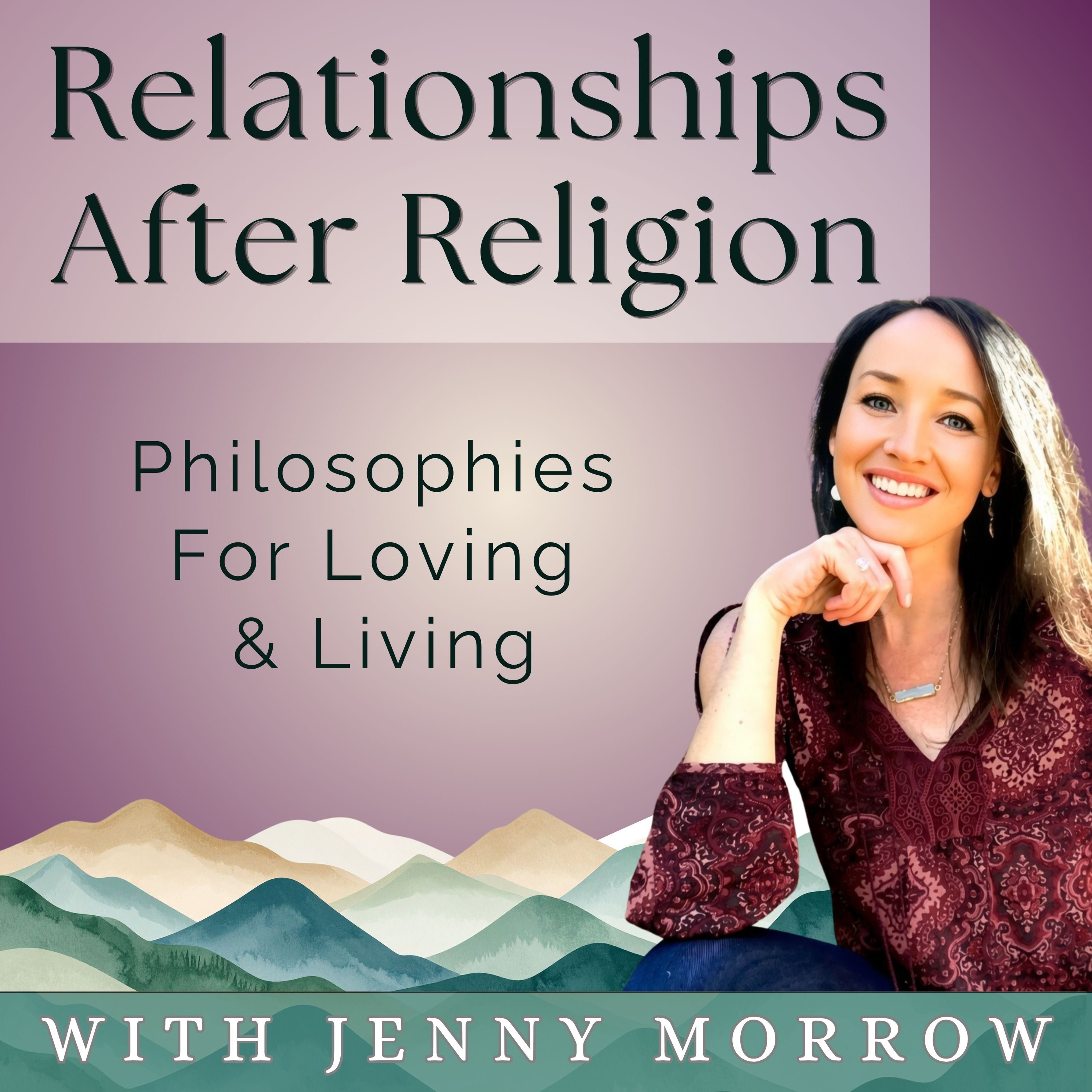 Relationships After Religion - Philosophies For Loving & Living