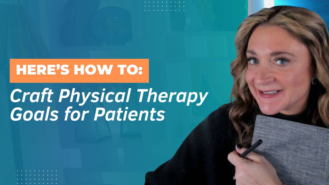 How To Craft Comprehensive Physical Therapy Goals