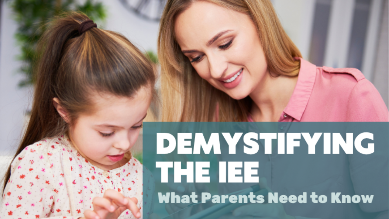 Demystifying the IEE: What Parents need to know