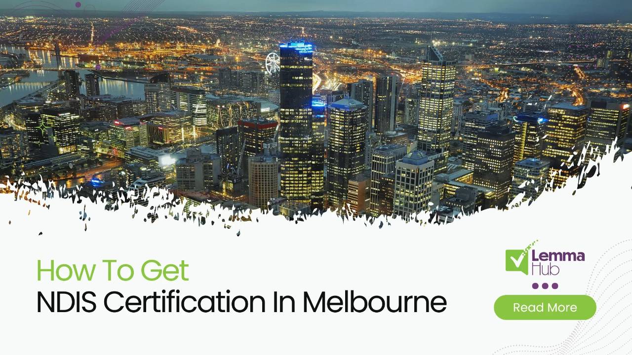 How to Get NDIS Certification in Melbourne: A Complete Guide