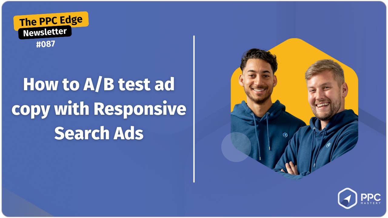 TPE #87: how to A/B test ad copy with Responsive Search Ads