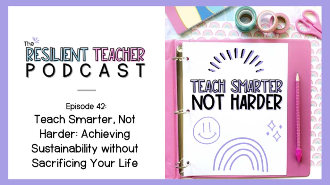 Teach Smart, Not Hard: Achieve Success without Sacrificing Your Life
