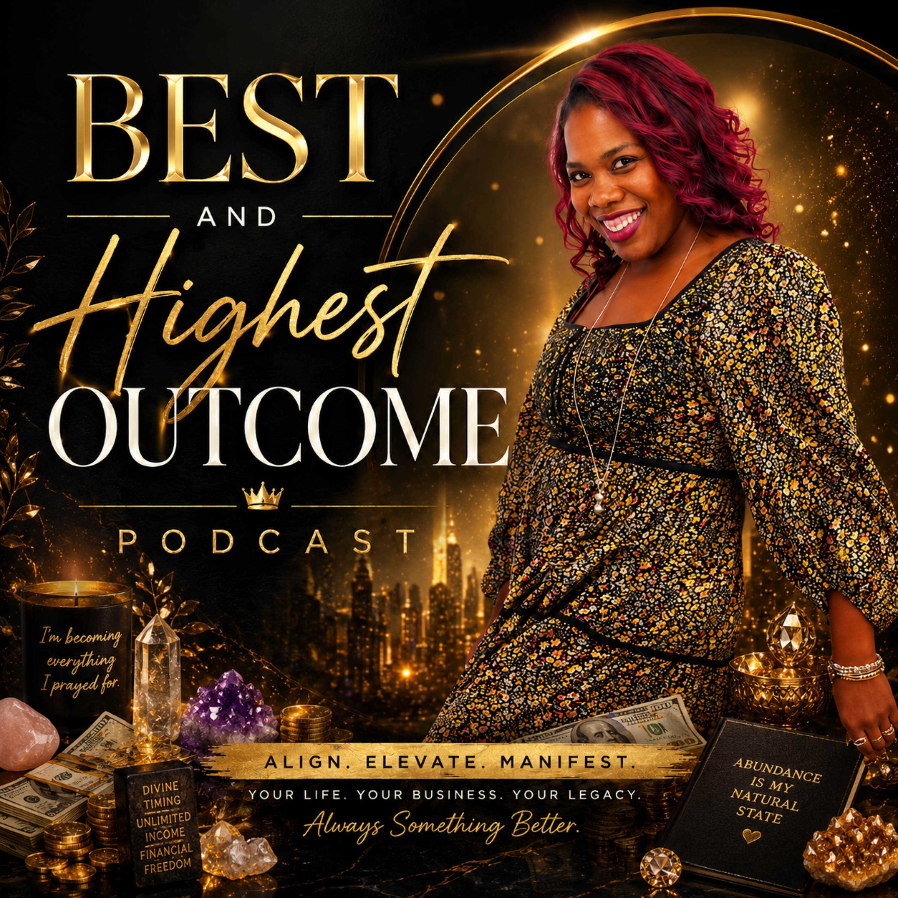 THE BEST AND HIGHEST OUTCOME PODCAST