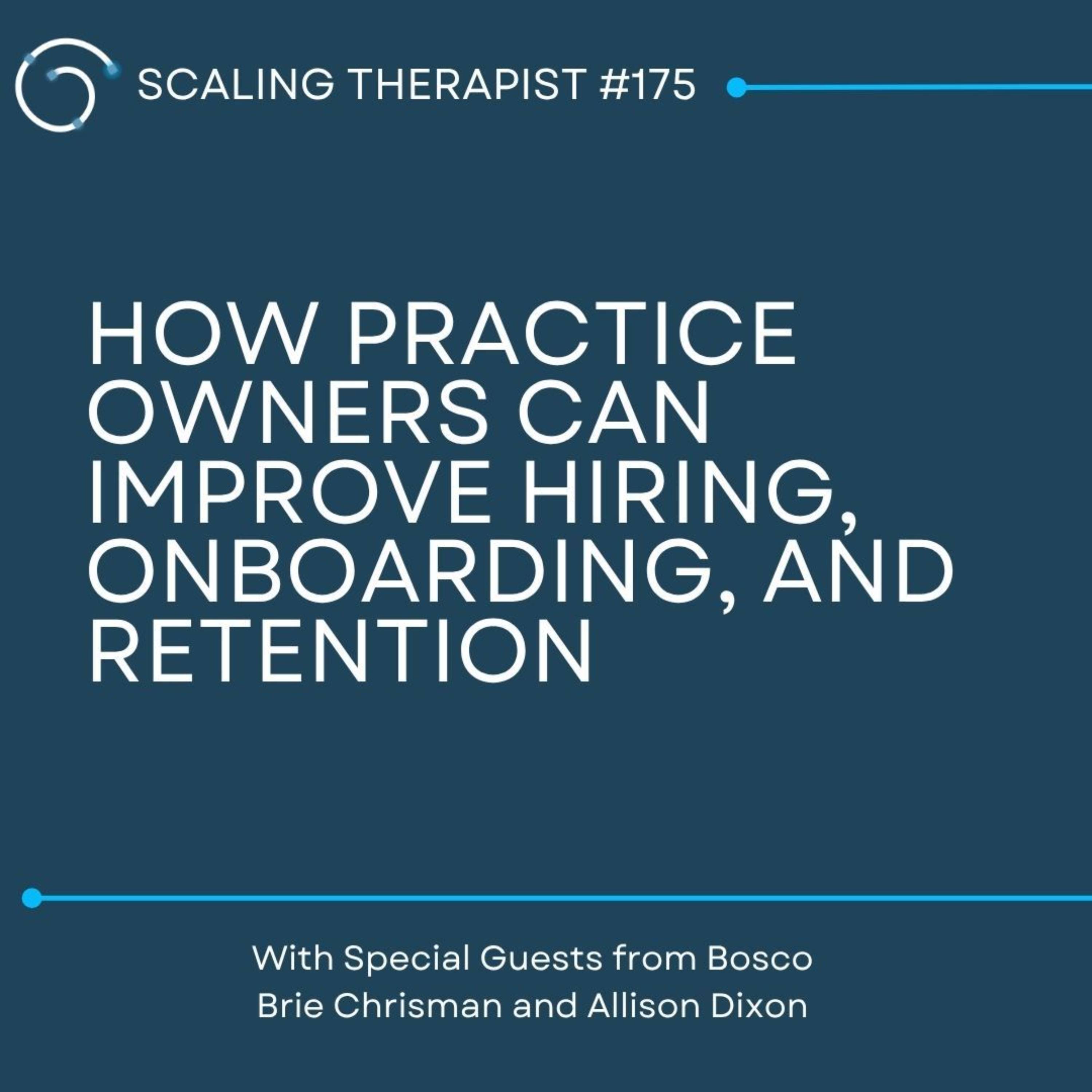 STP 175 | How Practice Owners Can Improve Hiring, Onboarding, and Retention episode artwork