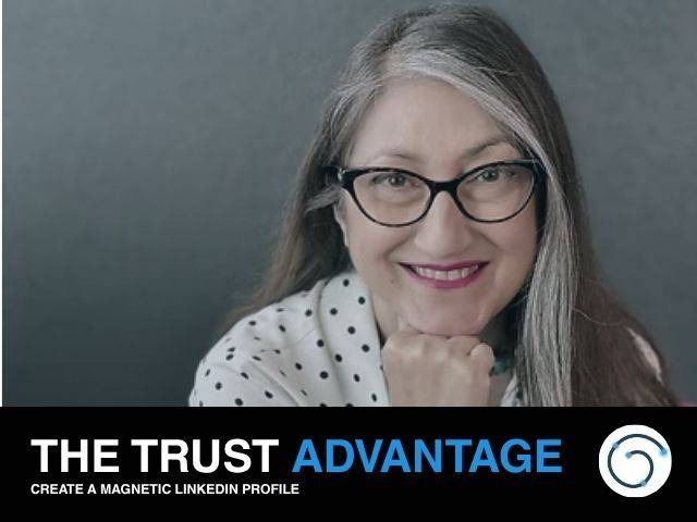 The Trust Advantage LinkedIn profile webinar