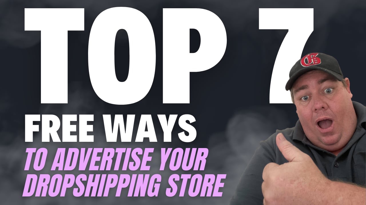 Top 7 Free Ways to Advertise Your Dropshipping Store