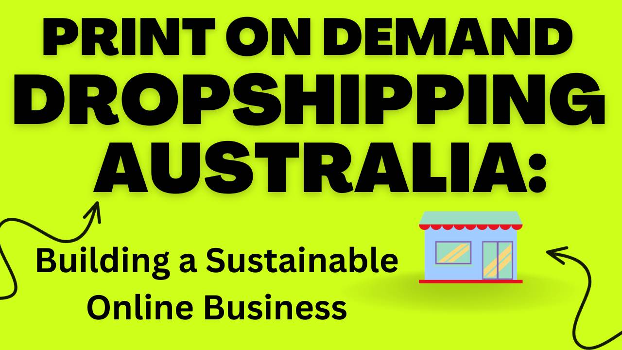 Print on Demand Dropshipping Building a Sustainable Online Business