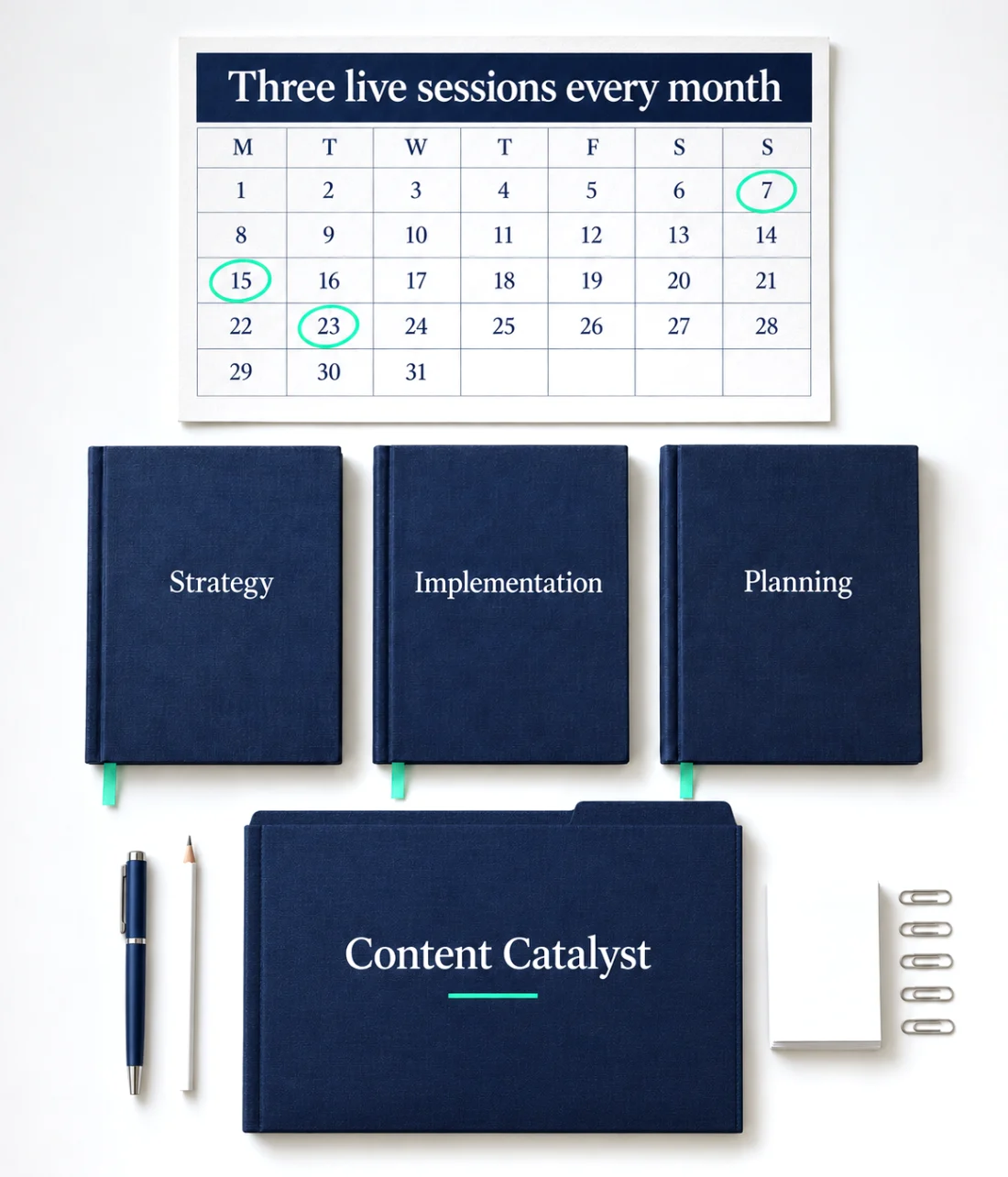 Content Catalyst as a flat-lay: a monthly calendar with three live sessions circled, Strategy, Implementation and Planning notebooks, and a Content Catalyst folder