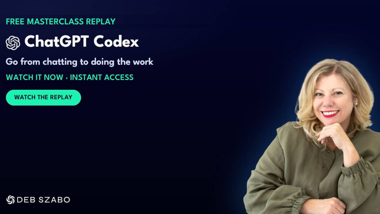 How to Use ChatGPT Codex for Your Business, free masterclass replay with Deb Szabo