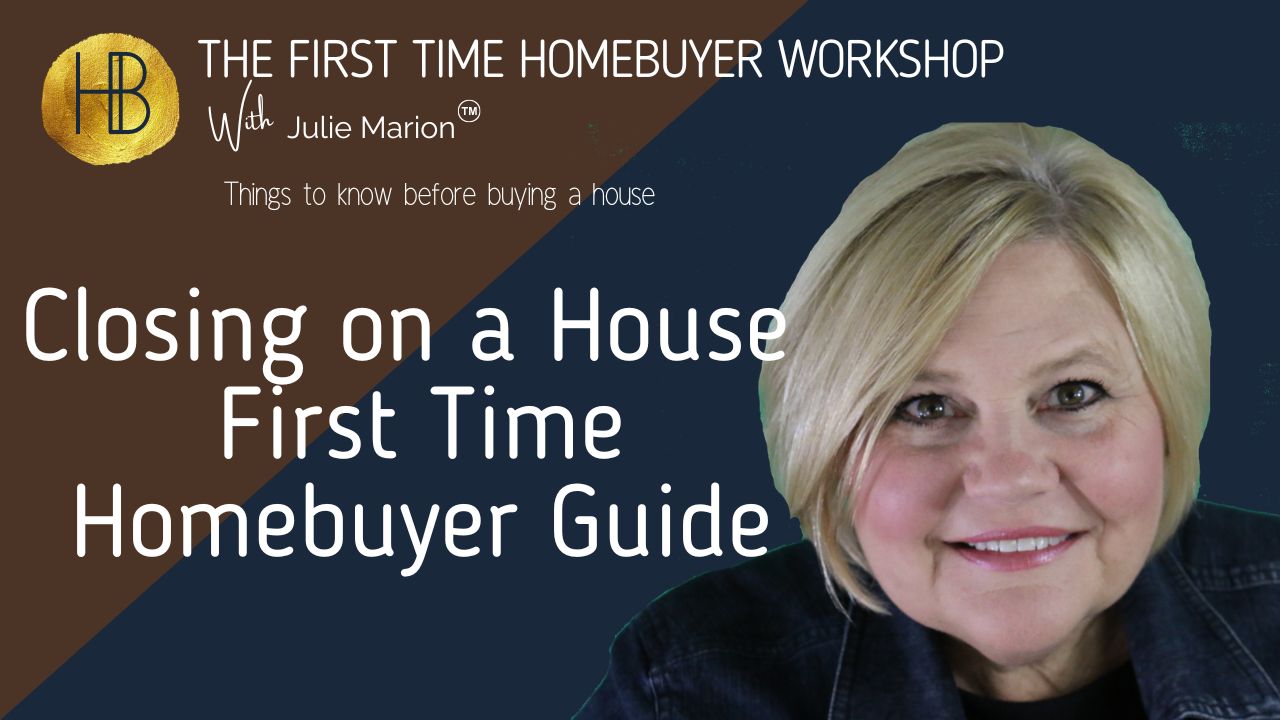 Closing on a House: The Complete First-Time Homebuyer Guide