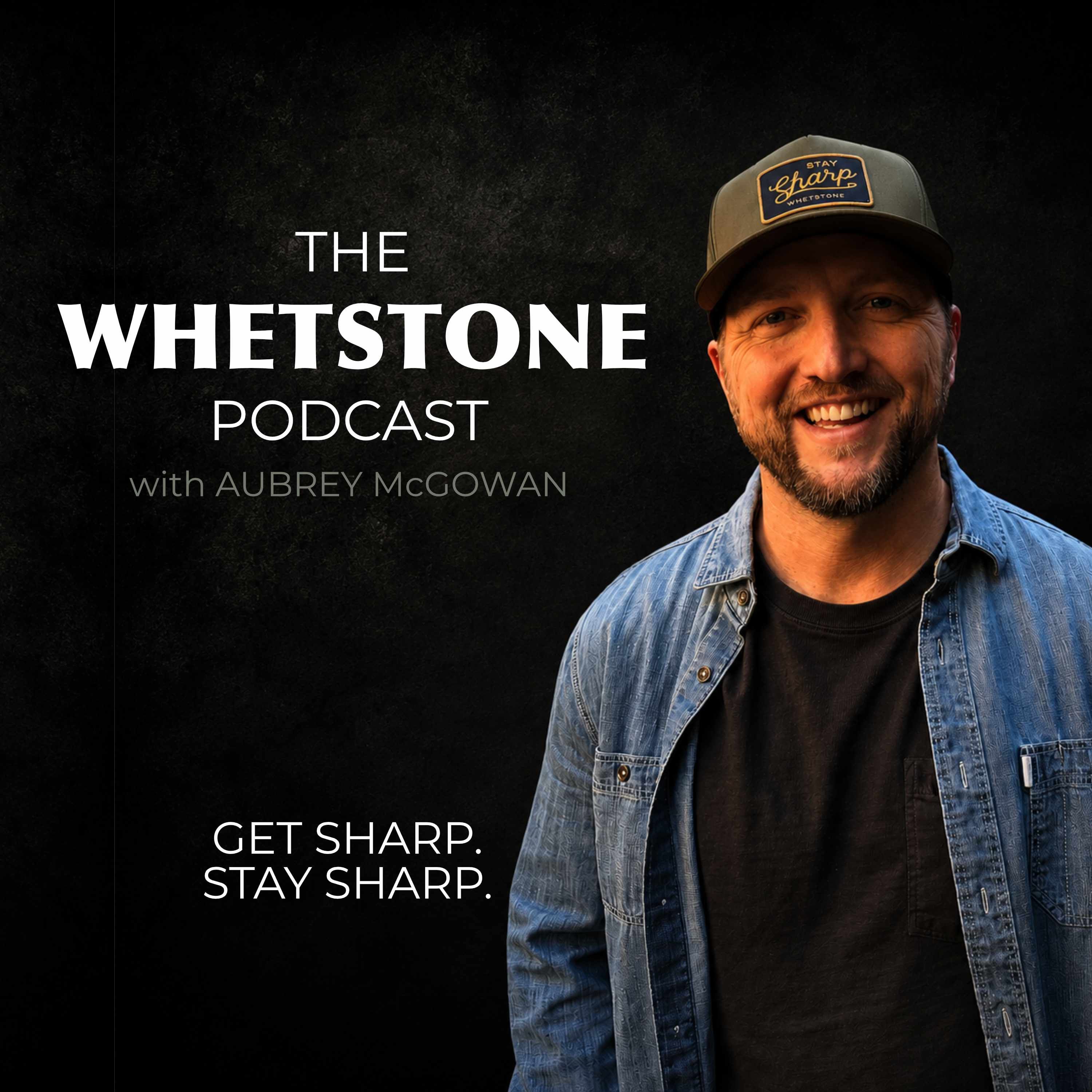 The WHETSTONE Podcast