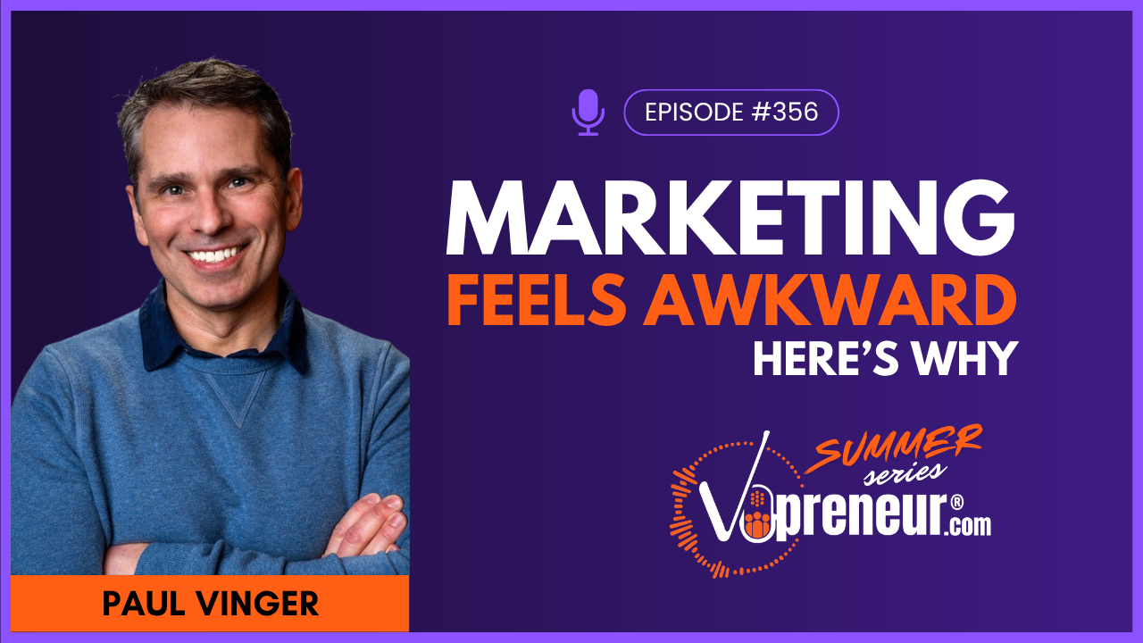 The Real Reason Voice Actor Marketing Feels Awkward with Paul Vinger - Everyday VOpreneur Podcast