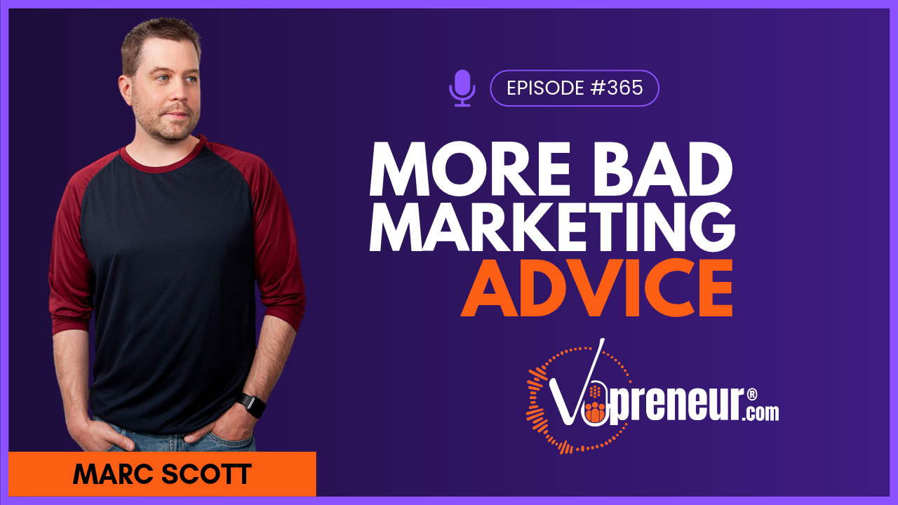 5 MORE Pieces of Voice Over Marketing Advice That Aren’t Working (And How to Fix Them) - Everyday VOpreneur Podcast with Marc Scott