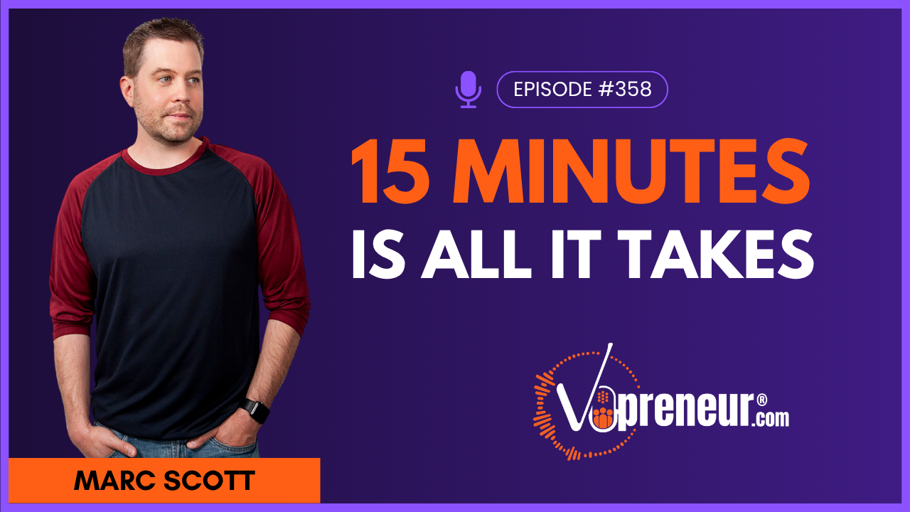 You Need 15 Minutes to Grow Your Business - Everyday VOpreneur Podcast with Marc Scott