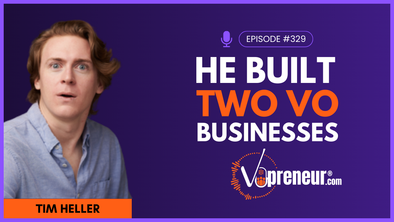 How Tim Heller Built Two Voice Over Businesses With the Right Help