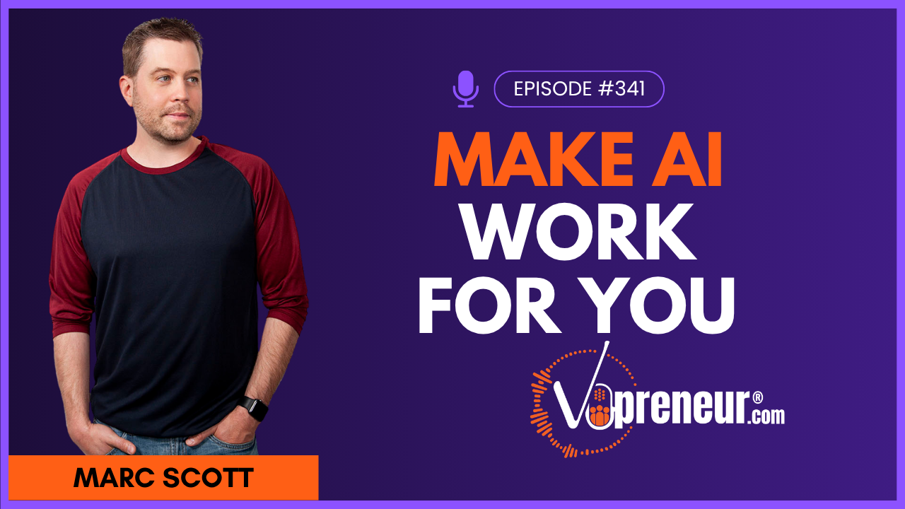 Make AI Your Employee, Not Your Boss: A Voice Actor's Guide to Working Smarter - Everyday VOpreneur Podcast with Marc Scott