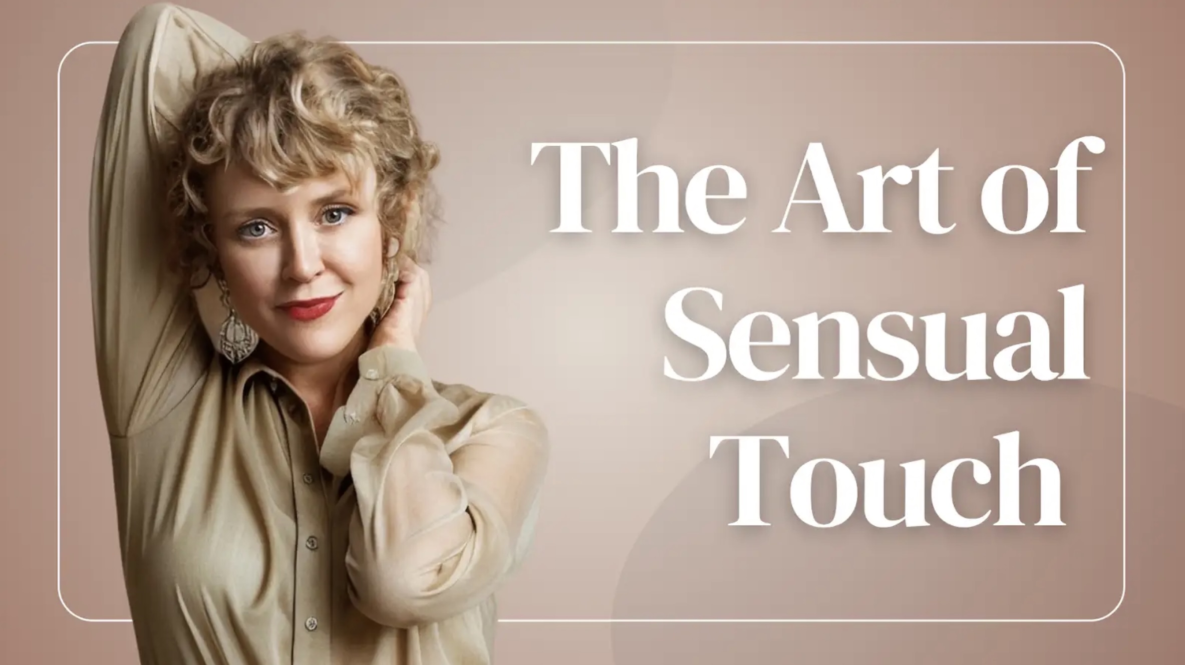The Art of Sensual Touch Masterclass